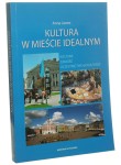 Kultura w mieście idealnym Kultura, Zamość, uczestnictwo w kulturze Anna Jawor [AUTOGRAF / 2009]