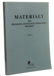 Materiały do biografii, genealogii i heraldyki polskiej T. X [kom. red. Andrzej Ciechanowiecki et al.] (2005)