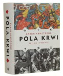 Pola krwi Religia i przemoc Karen Armstrong [2017]