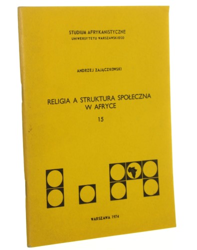 Religia a struktura społeczna w Afryce Andrzej Zajączkowski [Kurs Szkolenia Ekspertów dla ekspertów PHZ Polservice / 1974]