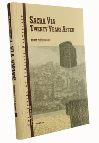 Sacra Via twenty years after by Adam Ziółkowski (The Journal of Juristic Papyrology. Supplement) [autograf] (2004)