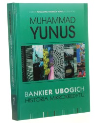 Bankier ubogich Historia mikrokredytu Muhammad Yunus [2012]