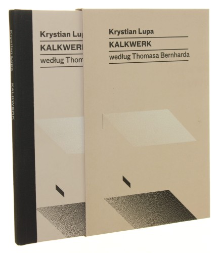 Kalkwerk według Thomasa Bernharda, reż. Krystian Lupa [książka + CD / 2009]