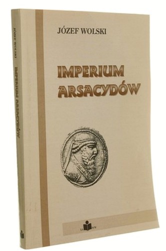 Imperium Arsacydów Józef Wolski [autograf] (1996)