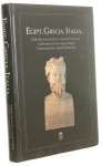 Egipt, Grecja, Italia... Zabytki starożytne z dawnej kolekcji Gabinetu Archeologicznego Uniwersytetu Jagiellońskiego Praca zbiorowa pod red. Joachima Śliwy [autograf] (2007)