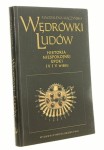 Wędrówki ludów Historia niespokojnej epoki IV i V wieku Magdalena Mączyńska [autograf] (1996)