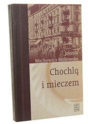Chochlą i mieczem​ Wachowicz-Makowska Jolanta​ [2000]