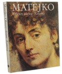 Matejko Obrazy olejne Katalog pod red. i ze wstępem Krystyny Sroczyńskiej [1993]