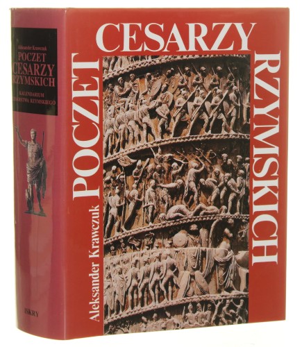 Poczet cesarzy rzymskich Kalendarium Cesarstwa Rzymskiego Krawczuk Aleksander [2001]