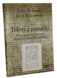 Teksty i pomniki Zarys epigrafiki łacińskiej okresu Cesarstwa Rzymskiego Jerzy Kolendo, Jerzy Żelazowski [2003]