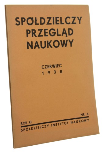 Spółdzielczy Przegląd Naukowy czerwiec 1938 rok XI nr 6