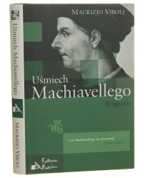 Uśmiech Machiavellego Biografia Viroli Maurizio [Wielkie Biografie / 2006]