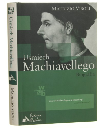 Uśmiech Machiavellego Biografia Viroli Maurizio [Wielkie Biografie / 2006]