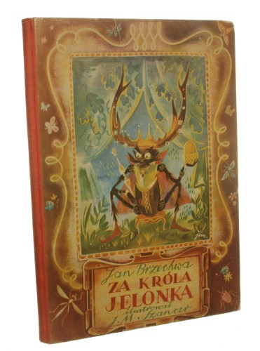 Za króla Jelonka Brzechwa Jan il. J. M. Szancer (wyd. I / 1950)