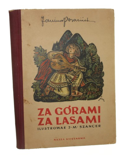 Za górami... za lasami... Polskie baśnie ludowe Porazińska Janina il. Jan Marcin Szancer (wyd. I / 1952)