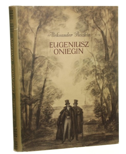 Eugeniusz Oniegin Puszkin Aleksander Przeł. Adam Ważyk Ilustr. J. M. Szancer [AUTOGRAF / 1954]