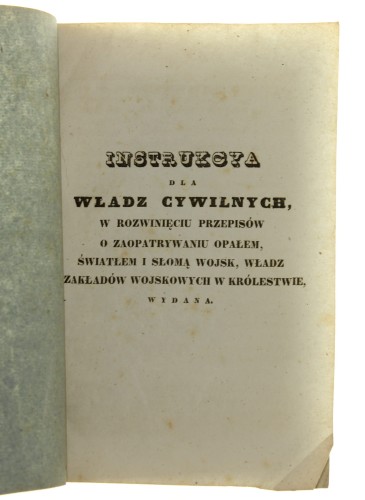 Instrukcya dla władz cywilnych w rozwinięciu przepisów o zaopatrywaniu opałem światłem i słomą wojsk władz i zakładów wojskowych w Królestwie wydana (1843)