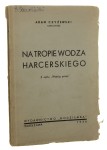 Na tropie wodza harcerskiego Adam Czyżewski [1936]