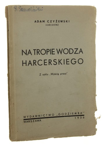 Na tropie wodza harcerskiego Adam Czyżewski [1936]