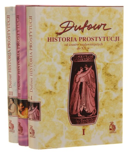 Historia prostytucji t. I-III Dufour Pierre F. S. [1997-1998]
