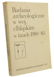 Badania archeologiczne w woj. elbląskim w latach 1980-83 [Praca zbiorowa] (1987)