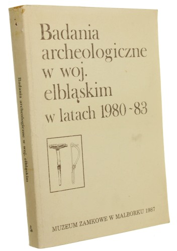 Badania archeologiczne w woj. elbląskim w latach 1980-83 [Praca zbiorowa] (1987)