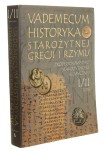 Vademecum historyka starożytnej Grecji i Rzymu Źródłoznawstwo starożytności klasycznej Praca zbiorowa T. I-II [współoprawne] Pod red. Ewy Wipszyckiej (2001)