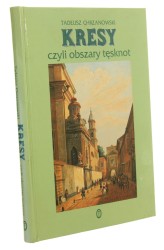 Kresy czyli Obszary tęsknot Chrzanowski Tadeusz [2001]