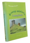 Kresy minione i rozmyślania Mieczysław Trzeciak (2004)