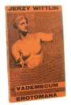Vademecum erotomana / Jerzy Wittlin il. Daniel Mróz [1947]