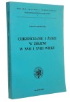 Chrześcijanie i Żydzi w Żółkwi w XVII i XVIII wieku Stefan Gąsiorowski [Prace Komisji Historii i Kultury Żydów / 2001]