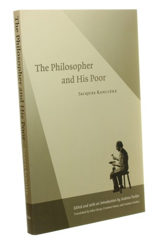 The Philosopher and His Poor Jacques Ranciere (2007)