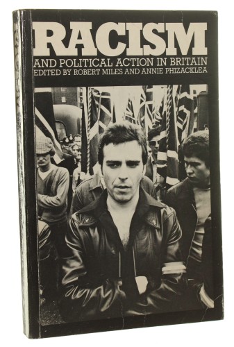 Racism and political action in Britain edited by Robert Miles and Annie Phizacklea [1979]