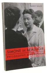Simone de Beauvoir Philosophy, and Feminism [Filozofia i feminizm] Nancy Bauer [2001]