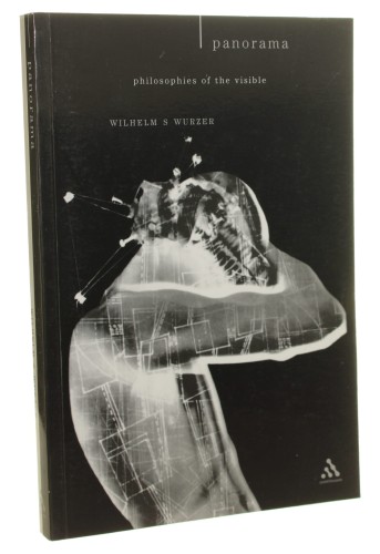 Panorama. Philosophies of the Visible Wilhelm Wurzer [2003]