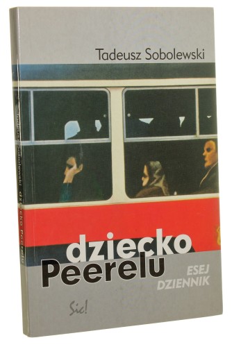 Dziecko Peerelu Esej, dziennik Tadeusz Sobolewski [2000]