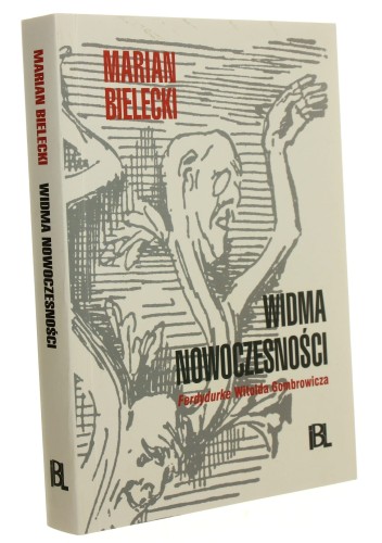 Widma nowoczesności Ferdydurke Witolda Gombrowicza Marian Bielecki (2014)