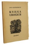 Księga ubogich Jan Kasprowicz [Proj. okł. Z. Rychlicki] (Z Wydawnictw J. Mortkowicza) [1947]