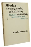 Między awangardą a kulturą masową Wokół społecznej roli pisarza Kamila Rudzińska (1978)