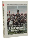 1 Pułk Strzelców Konnych 1806-1944 Gnat-Wieteska Zbigniew [O Wolność i Niepodległość / 1995]