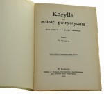 Karylla, czyli Miłość patryotyczna Obraz sceniczny w 3 aktach i 4 odsłonach Helena Romer-Ochenkowska ps. H. Scipio [1904]