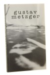Gustav Metzger do druku podała Hanna Wróblewska projekt graficzny: Dorota Karaszewska [2007]