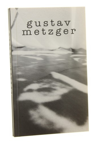 Gustav Metzger do druku podała Hanna Wróblewska projekt graficzny: Dorota Karaszewska [2007]