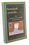 Normalność i normalka Próba zastosowania pojęcia normalności do badań młodzieży Pod red. Barbary Fatygi i Anny Tyszkiewicz (2001)