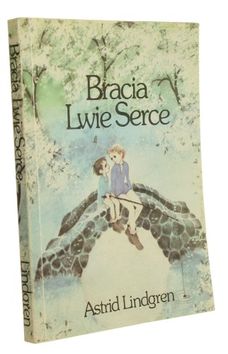 Bracia Lwie Serce Astrid Lindgren il. Ilon Wikland (1990)