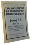 Marsz ubezpieczony w warunkach zagrożenia przez silne lotnictwo przeciwnika Zeszyt nr 44 Serja XIV (Zadania Taktyczne dla Podstawowych Jednostek Broni) [skrypt / na prawach rękopisu] (1936)