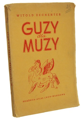 Guzy dla muzy Fraszki, satyry, parodie Witold Zechenter [proj. okł. Konstanty Sopoćko] [1939]