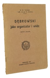 Dąbrowski jako organizator i wódz W. Tokarz, M. Kukiel (1919)