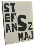 Stefan Szmaj Linoryty 1916-1920 Odzyskana Wolność Ekspresji teksty: Urszula Dragońska [katalog wystawy Olszewski Gallery / 2019]