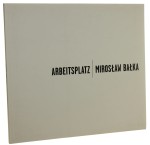 Arbeitsplatz Mirosław Bałka Tekst Iwona Szmelter [Tłum. Piotr Szymor] (2011)